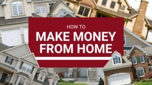 Genuine Ways To Earn Money From Home