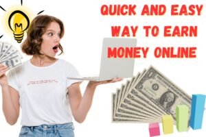 How To Make Quick And Easy Money