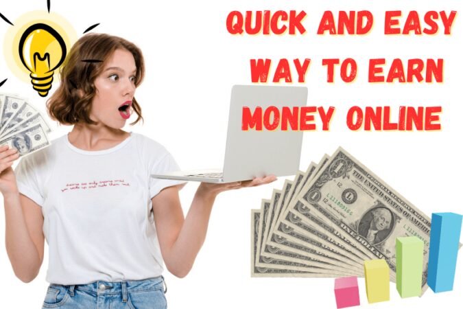 How To Make Quick And Easy Money