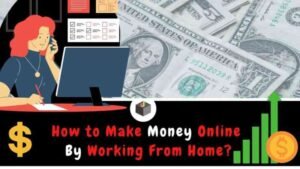 Earn Good Money Working From Home