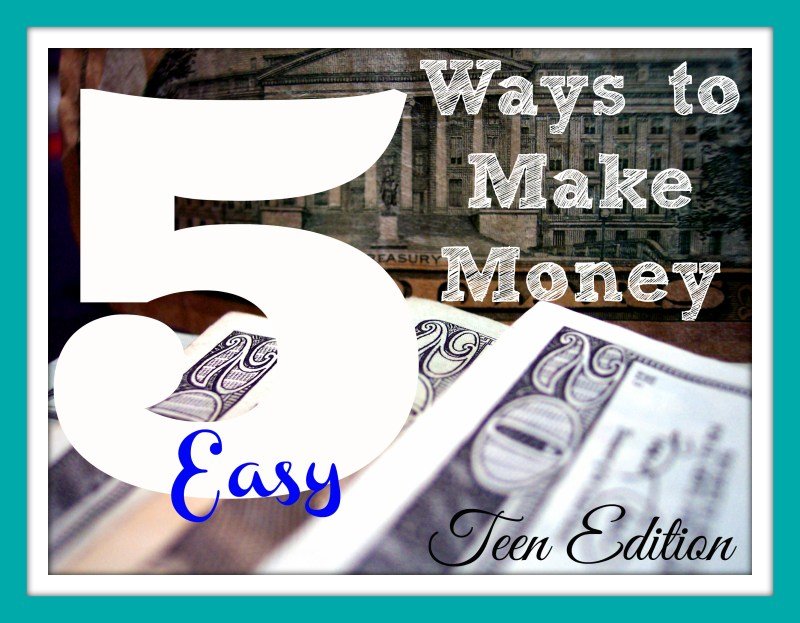 Easy Ways To Earn Money As A Teenager Easy Ways To Earn Money As A Teenager