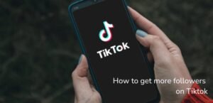 How Can I Get Followers On Tiktok