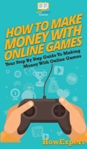 How To Earn Money Online Through Games