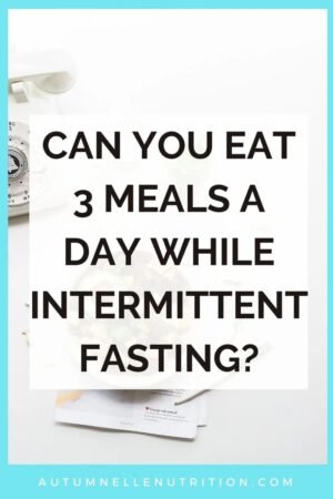 What Should You Eat While Intermittent Fasting